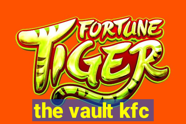 the vault kfc